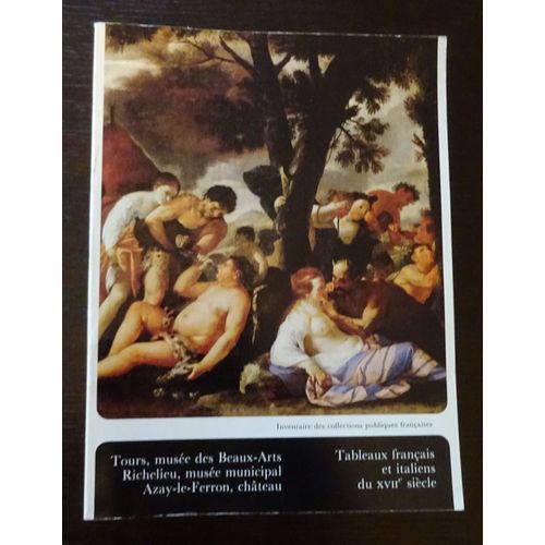 Tours, Musée Des Beaux-Arts Richelieu, Musée Municipal Azay-Le-Ferron, Château, Tableaux Français Et Italiens Du Xviie Siècle (Inventaire Des Collections Publiques Françaises)