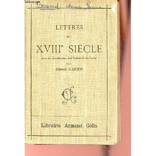 Lettres Du Xviiie Siècle - Lettres Choisies De Voltaire, Mme Du Deffand, Diderot, Mme Roland Et De Divers Auteurs .