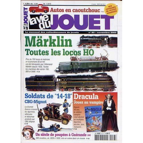 La Vie Du Jouet N° 83 : Autos En Caoutchouc - Locos Märklin Ho - Soldats 14-18 Cbg-Mignot - Dracula