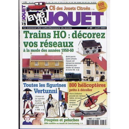 La Vie Du Jouet N° 88 : Citroën C6 - Trains Ho - Vertunni - Hélicoptères