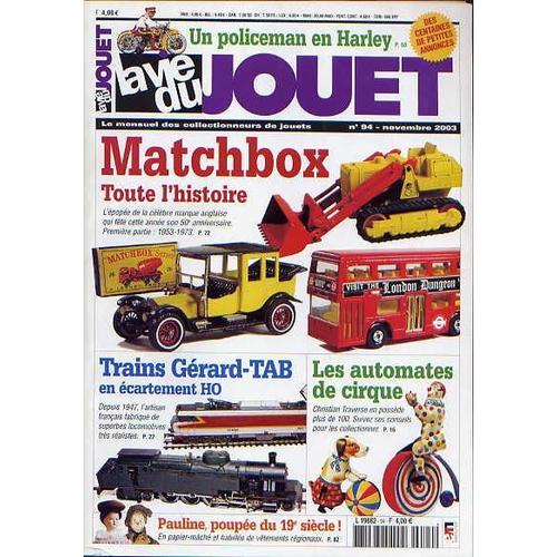 La Vie Du Jouet N° 94 : Matchbox - Trains Gérard-Tab Ho - Automates De Cirque - Poupée Pauline