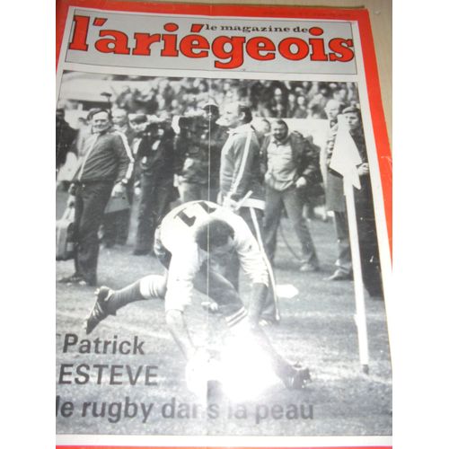 L'ariègeois  N° 37 : Patrick Esteve: Le Rugby Dans La Peau