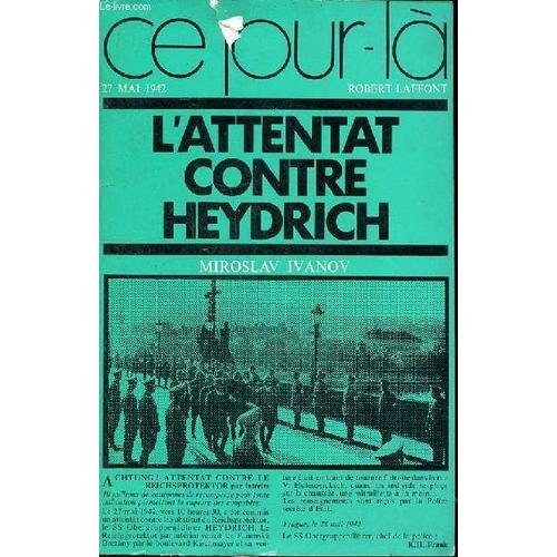 L Attentat Contre Heydrich Ce Jour Là 27 Mai 1942