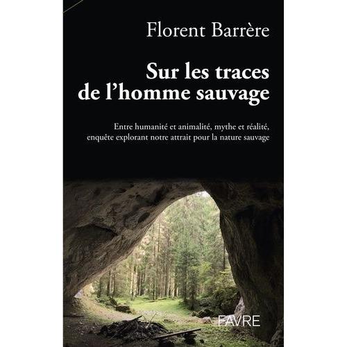 Sur Les Traces De L'homme Sauvage - Le Folklore Français