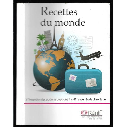 Recettes Du Monde A L'usage Des Patients Avec Une Insuffisance Rénale Chronique