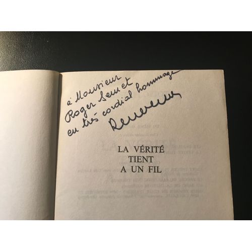 [ Envoi Autographe Signé De L Auteur ] René Floriot - La Vérité Tient À Un Fil - Roman (Édition Originale Du Service De Presse)