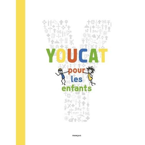 Youcat Pour Les Enfants - Catéchisme De L'eglise Catholique Pour Les Enfants Et Les Parents
