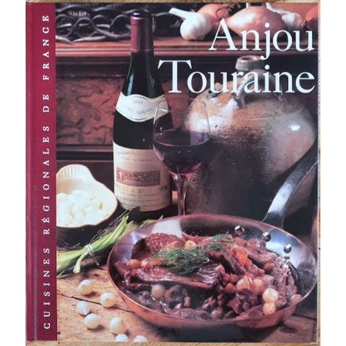 Anjou, Touraine, Cuisines Régionales De France