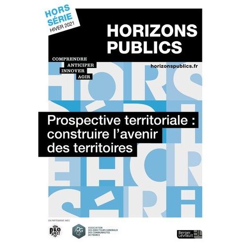 Prospective Territoriale : Construire L'avenir Des Territoires - Horizons Publics Hors-Série Hiver 2021