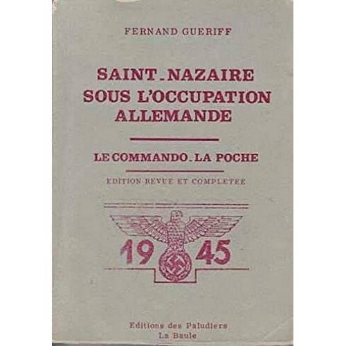 Saint Nazaire Sous L'occupation Allemande , Édition Revue Et Complétée