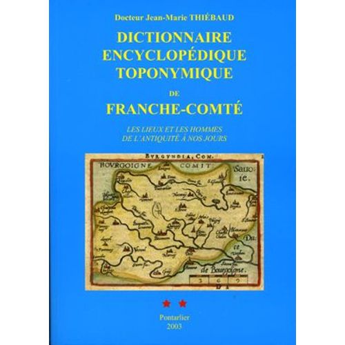 Dictionnaire Encyclopedique Toponymique De Franche-Comte
