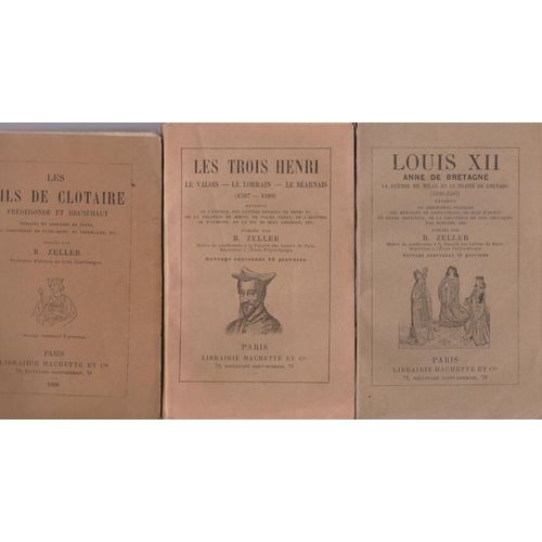 1)Louis Xii Anne De Bretagne - 2) Les Trois Henri- Le Valois- Le Lorrain - Le Béarnais - 3) Les Fils De Clotaire Fredégonde Et Brunehaute