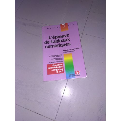 L'epreuve De Tableaux Numeriques - Concours Administratifs Categories B Et C, Epreuves De Preselection, Examens Et Concours, Tous Ministeres, Collectivites Territoriales, Concours Technique