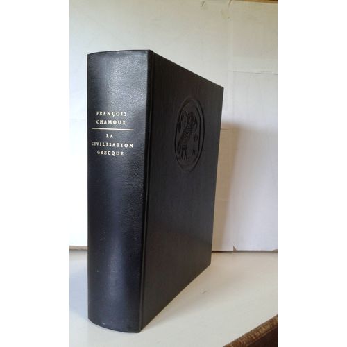 La Civilisation Grecque À L'époque Archaïque Et Classique, François Chamoux, Edition Reliée, Collection Les Grandes Civilisations, Arthaud 1968