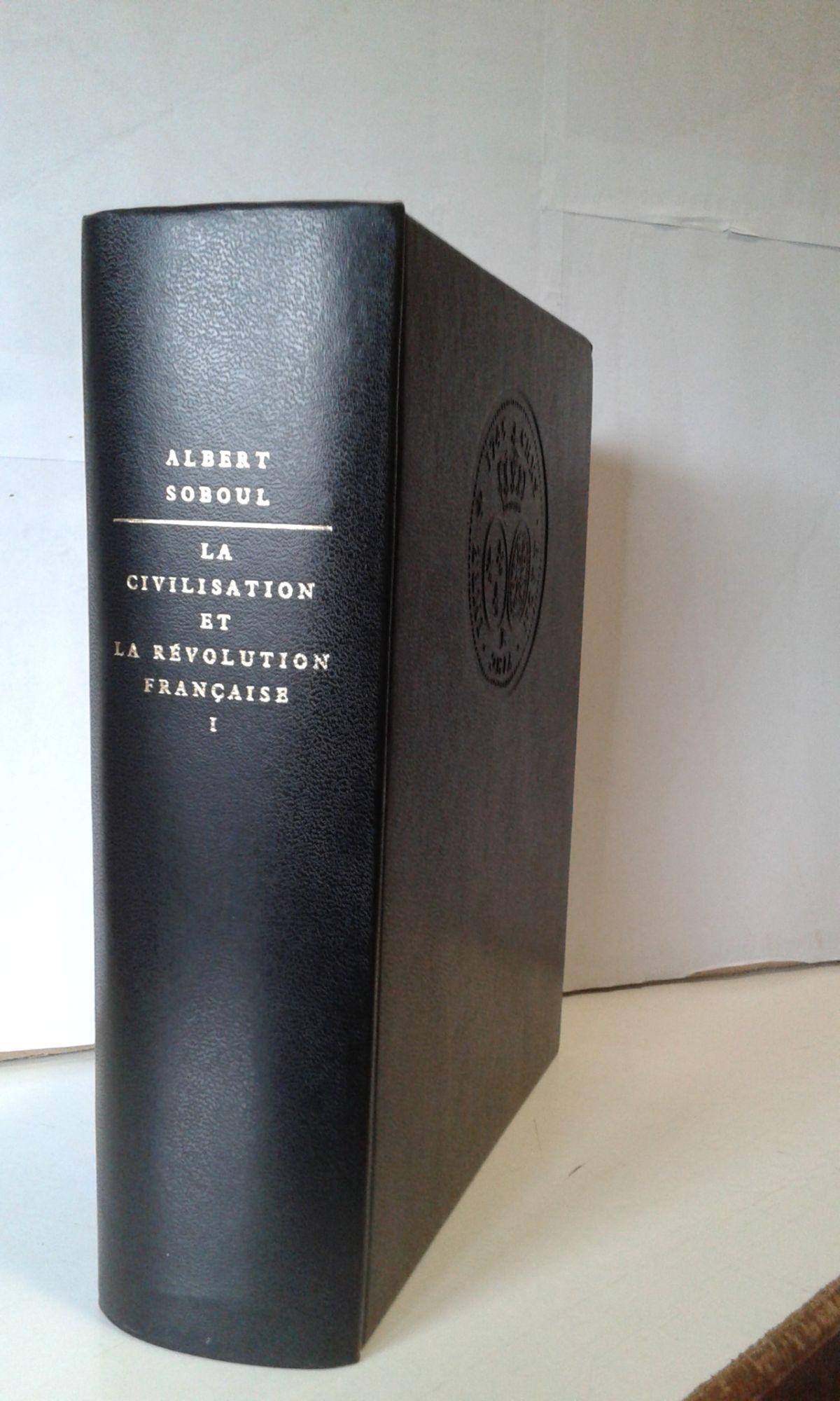 La Civilisation Et La Révolution Française, Tome 1 La Crise De L'ancien Régime, Albert Soboul, Edition Reliée, Collection Les Grandes Civilisations, Arthaud 1970