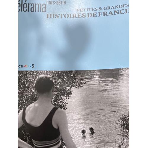 Telerama Hors Serie "Petites Et Grandes Histoires De France" Juin 2024