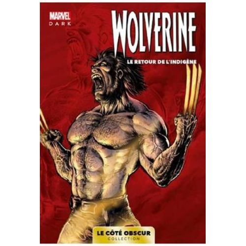 Marvel Dark: Le Cote Obscur T10 - Wolverine