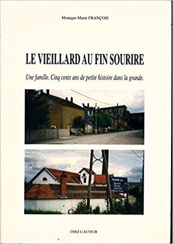 Le vieillard au fin sourire - une famille, cinq cents ans de petite histoire dans la grande