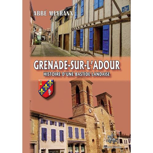 Grenade-Sur-L'adour, Histoire D'une Bastide Landaise