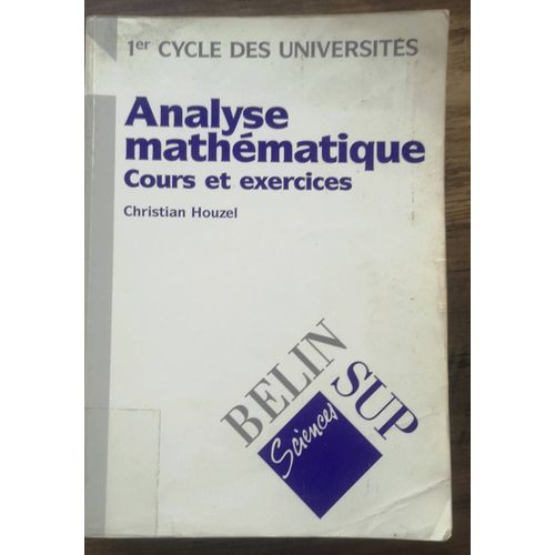 Analyse Mathématique, Cours Et Exercices, Christian Houzel, Berlin Sup, 1996