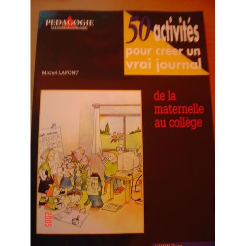 50 Activités Pour Créer Un Vrai Journal De La Maternelle Au Collège
