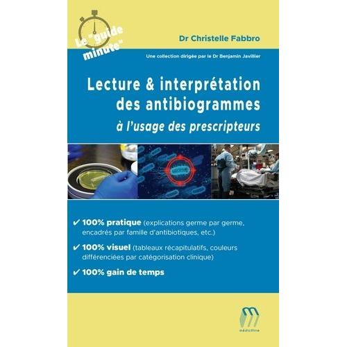 Lecture & Interprétation Des Antibiogrammes À L'usage Des Prescripteurs