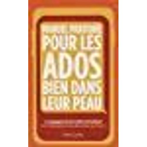 Manuel Pratique Pour Les Ados Bien Dans Leur Peau