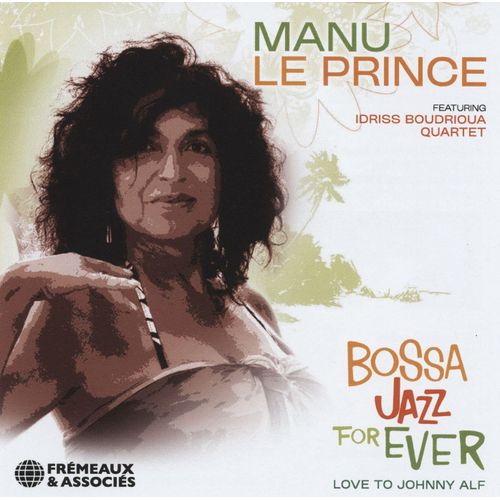 Manu Le Prince - Bossa Jazz For Ever - Love To Johnny Alf