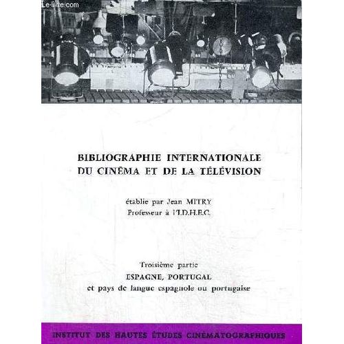 Bibliographie Internationale Du Cinéma Et De La Télévision, 3ème Partie : Espagne, Portugal Et Pays De Langue Espagnole Ou Portugaise