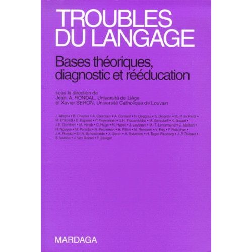 Troubles Du Langage - Bases Théoriques, Diagnostic Et Rééducation