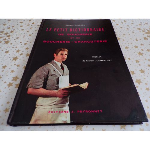 Le Petit Dictionnaire De Boucherie Et De Boucherie-Charcuterie