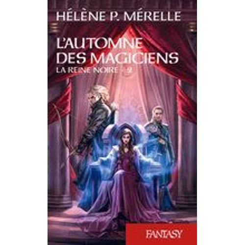L'automne Des Magiciens: La Reine Noire T2