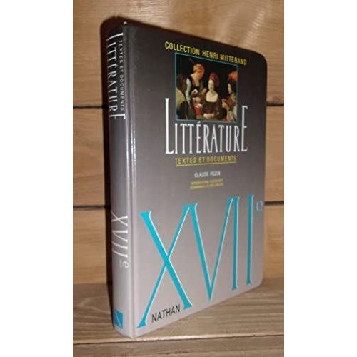 Litterature - Textes Et Documents : Xviie Siècle : Introduction Historique De Emmanuelle Leroy Ladurie