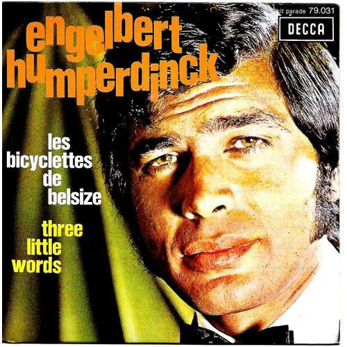 Engelbert Humperdinck - Les Bicyclettes De Belsize - Three Little Words - 45 Tours - Decca - 1968 -