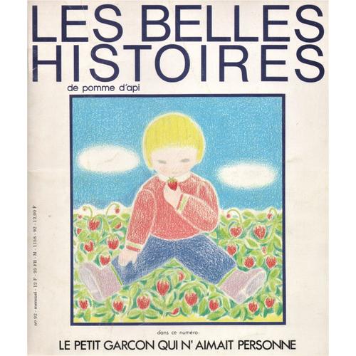 Les Belles Histoires De Pomme D'api, N° 92, Le Petit Garçon Qui N'aimait Personne