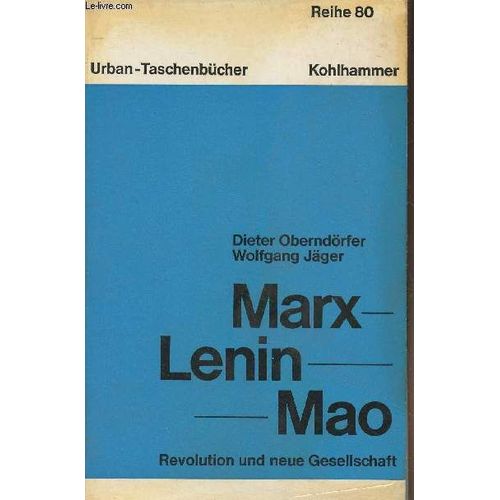 Marx - Lenin - Mao - Revolution Und Neue Gesellschaft Mit Einem Beitrag Von Alexander Schwan - Urban-Taschenbücher, Reihe N°80 - Band 841