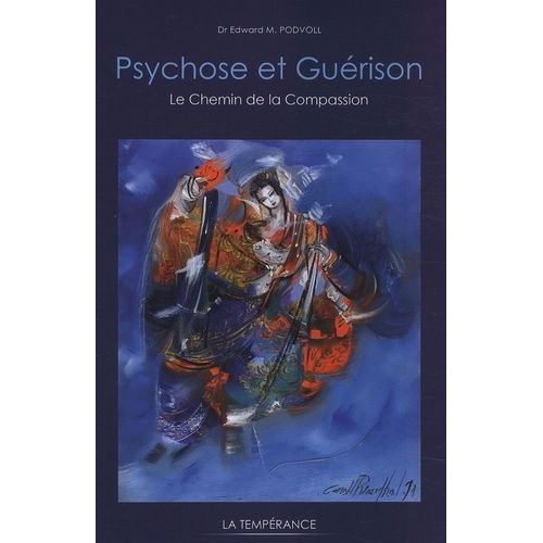 Psychose Et Guérison - Le Chemin De La Compassion