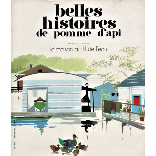 Les Belles Histoires De Pomme D'api, N° 40, La Maison Au Fil De L'eau
