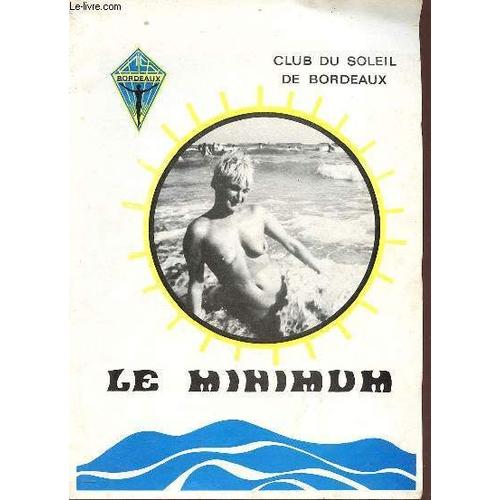 Club Du Soleil De Bordeaux Le Minimum N°42 Octobre 1974 - Editorial - Assemblée Générale - Rapport D Activité - Club Notre Club - L Ascension À La Sérénité - Une Piscine - Foire De Bordeaux - Été Au(...)