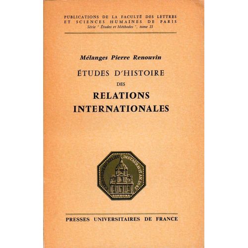 Etudes D'histoire Des Relations Internationales. Mélanges Pierre Renouvin