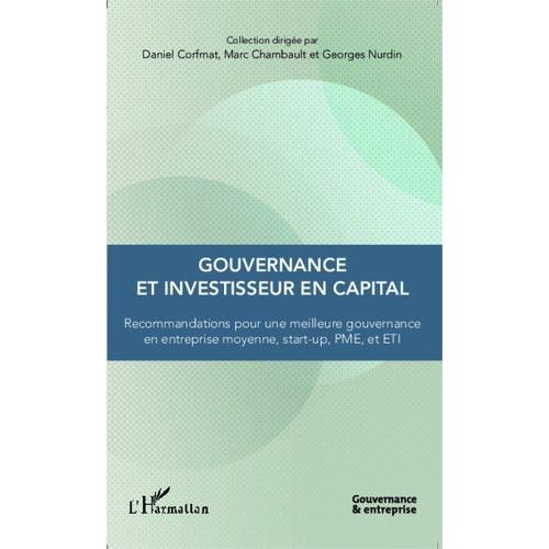 Gouvernance Et Investisseur En Capital - Recommandations Pour Une Meilleure Gouvernance En Entreprise Moyenne, Pme Et Pmi