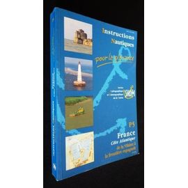 Instructions Nautiques Pour La Plaisance P5 France Côte Atlantique De La Vilaine À La Frontière Espagnole