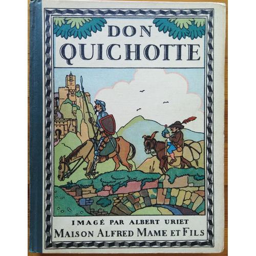 Don Quichotte De La Manche Par Michel De Cervantes, Adaptation De Joseph Groussin, Imagé Par Albert Uriet