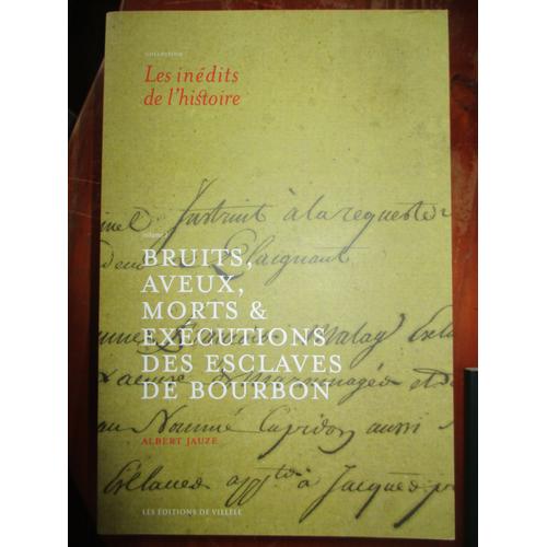 Bruits, Aveux ,Morts & Executions Des Esclaves De Bourbon