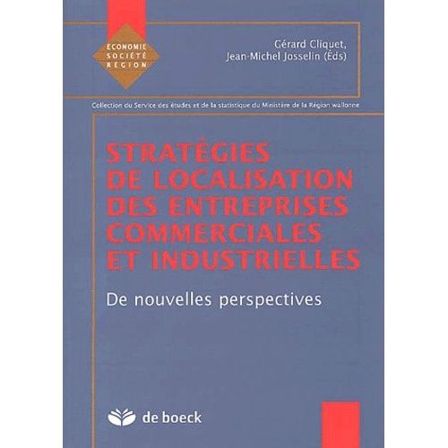 Stratégies De Localisation Des Entreprises Commerciales Et Industrielles - De Nouvelles Perspectives