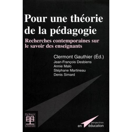 Pour Une Theorie De La Pedagogie - Recherches Contemporaines Sur Le Savoir Des Enseignants