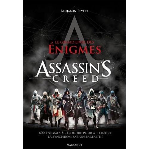 Le Grand Livre Des Énigmes Assassin's Creed - Plus De 600 Défis Et Enquêtes Pour Atteindre La Synchronisation Parfaite !