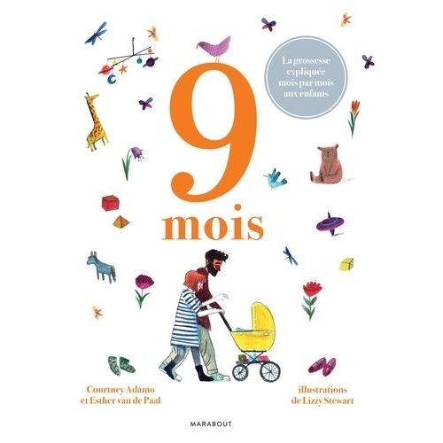 9 Mois - La Grossesse Expliquée Mois Par Mois Aux Enfants