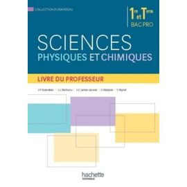 Sciences Physiques Et Chimiques 1re Et Tle Bac Pro - Livre Du Professeur