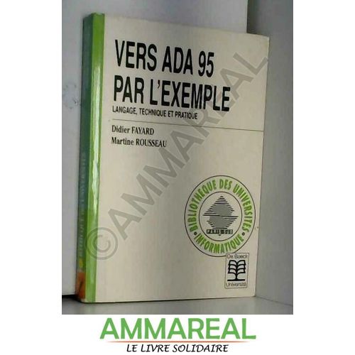 Vers Ada 95 Par L'exemple. Langage, Technique Et Pratique